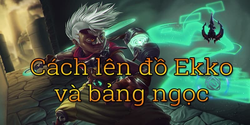 cách lên đồ cho ekko